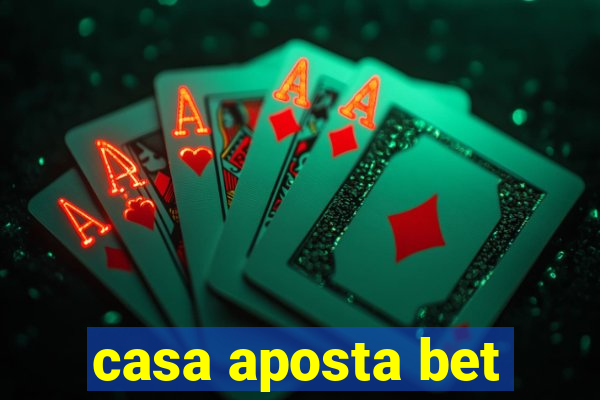 casa aposta bet